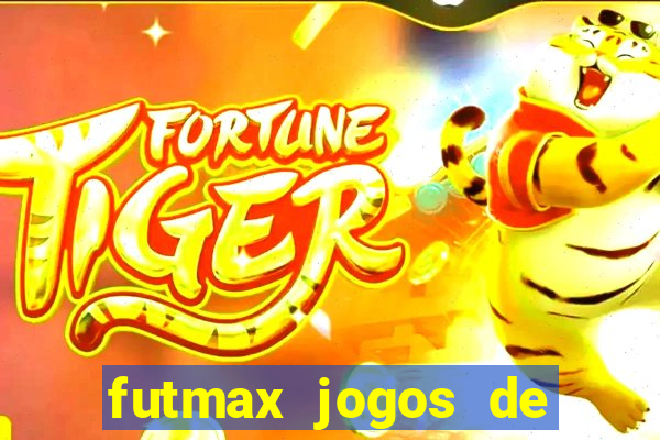 futmax jogos de hoje ao vivo